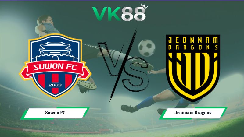 Nhận định soi kèo Suwon FC vs Jeonnam Dragons 17h30 ngày 10/07/2026