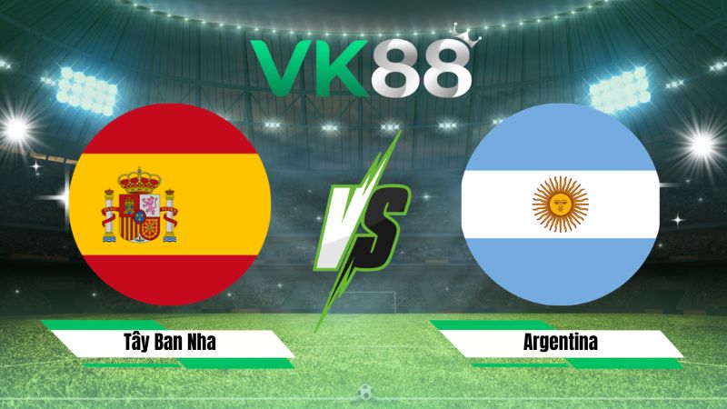 Nhận định soi kèo Tây Ban Nha vs Argentina 02h00 ngày 20/07/2026