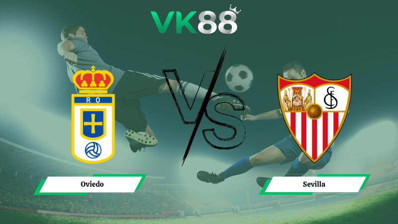 Nhận định soi kèo Oviedo vs Sevilla 23h30 ngày 05/04/2026