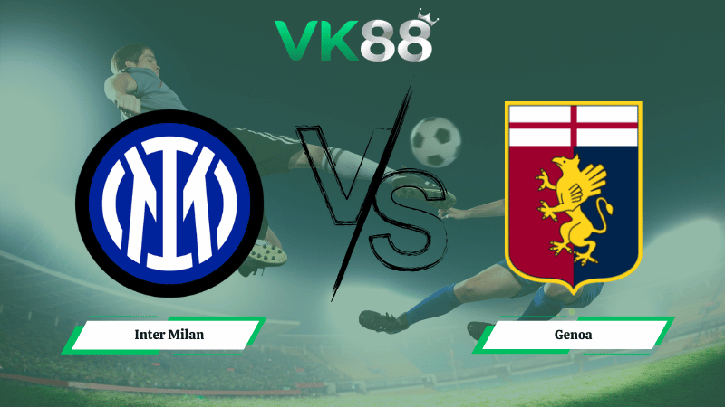 Nhận định soi kèo Inter Milan vs Genoa 02h45 ngày 01/03/2026