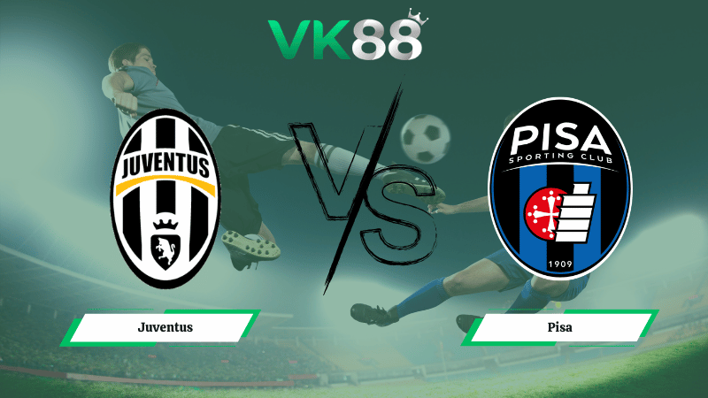 Nhận định soi kèo Juventus vs Pisa 02h45 ngày 08/03/2026