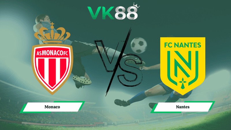 Nhận định soi kèo Monaco vs Nantes 01h00 ngày 14/02/2026