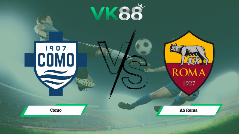 Nhận định soi kèo Como vs AS Roma 00h00 ngày 16/03/2026