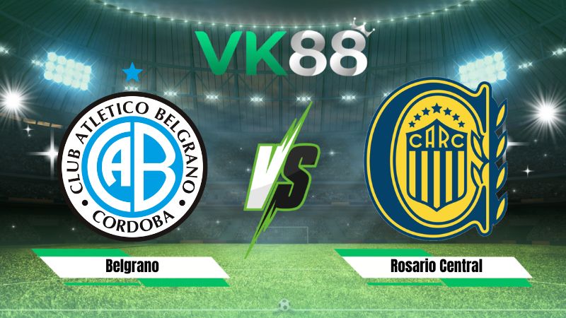 Nhận định soi kèo Belgrano vs Rosario Central 05h30 ngày 24/07/2026