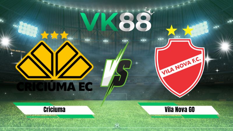 Nhận định soi kèo Criciuma vs Vila Nova GO 02h00 ngày 19/07/2026