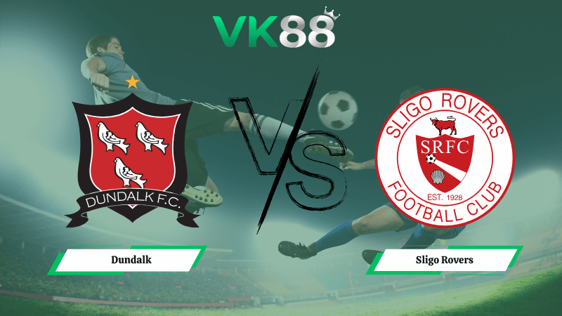 Nhận định soi kèo Dundalk vs Sligo Rovers 02h45 ngày 17/03/2026