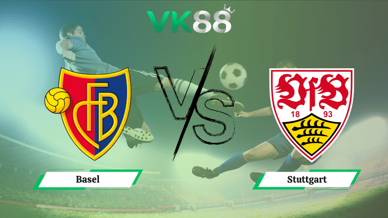 Soi kèo Basel vs Stuttgart 02h00 ngày 03/10/2025
