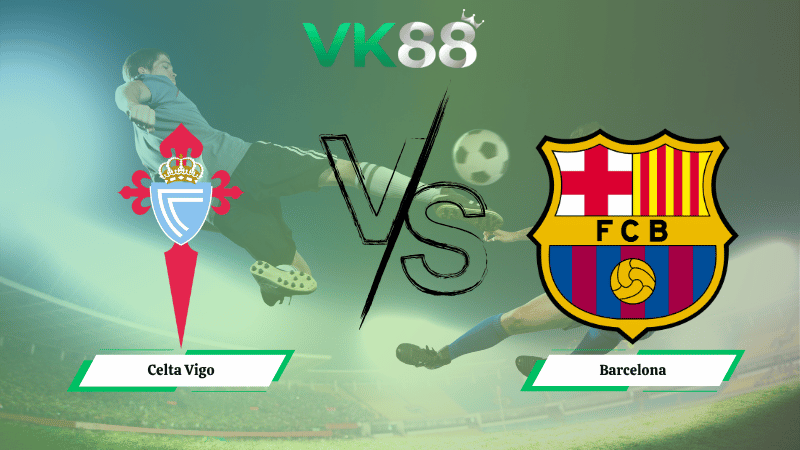 Nhận định soi kèo Celta Vigo vs Barcelona 03h00 ngày 10/11/2025