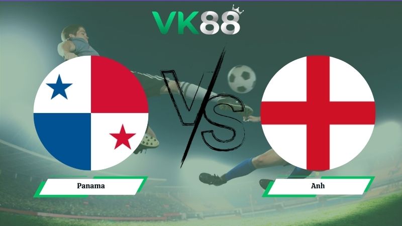 Nhận định soi kèo Panama vs Anh 04h00 ngày 28/06/2026