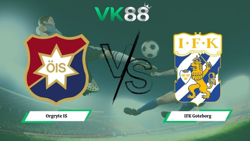 Nhận định soi kèo Orgryte IS vs IFK Goteborg 00h00 ngày 19/05/2026