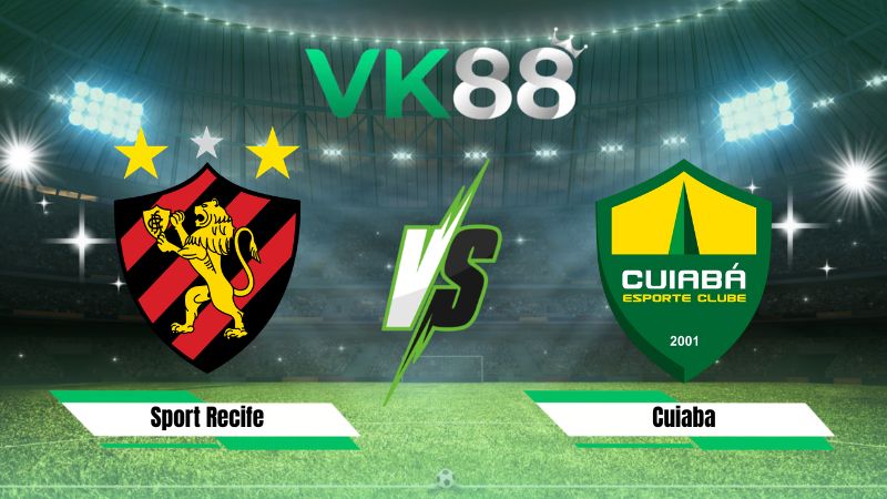 Nhận định soi kèo Sport Recife vs Cuiaba 05h30 ngày 28/07/2026