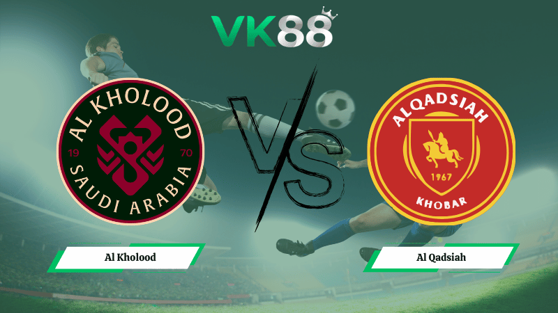 Nhận định soi kèo Al Kholood vs Al Qadsiah 02h00 ngày 06/03/2026
