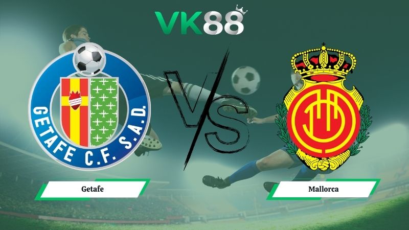 soi kèo Getafe vs Mallorca 02h30 ngày 14/05/2026