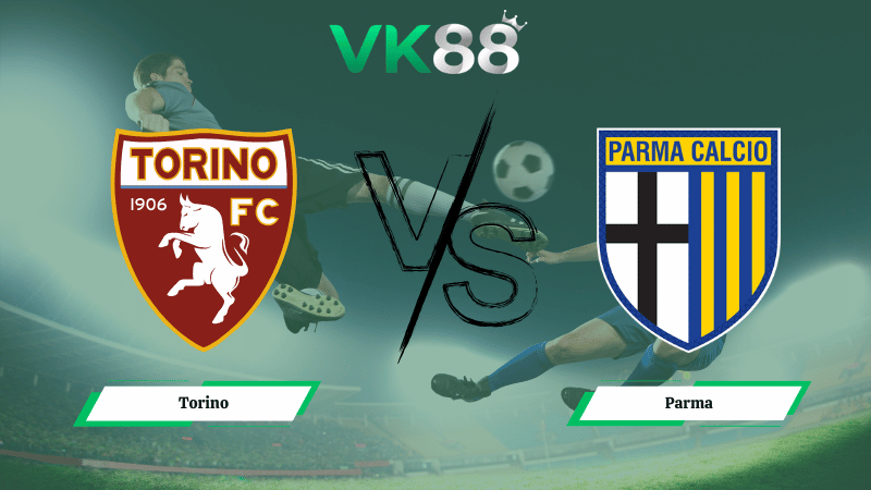 Nhận định soi kèo Torino vs Parma 02h45 ngày 14/03/2026