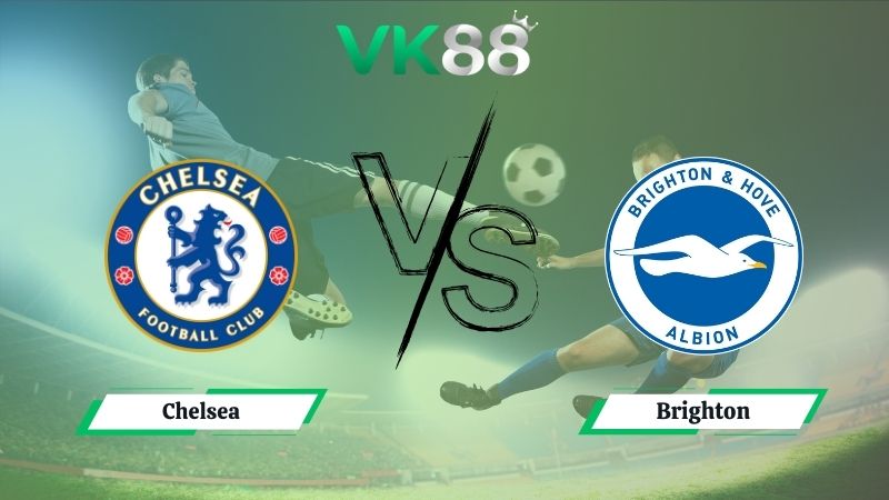 Nhận định soi kèo Chelsea vs Brighton 21h00 ngày 27/09/2025