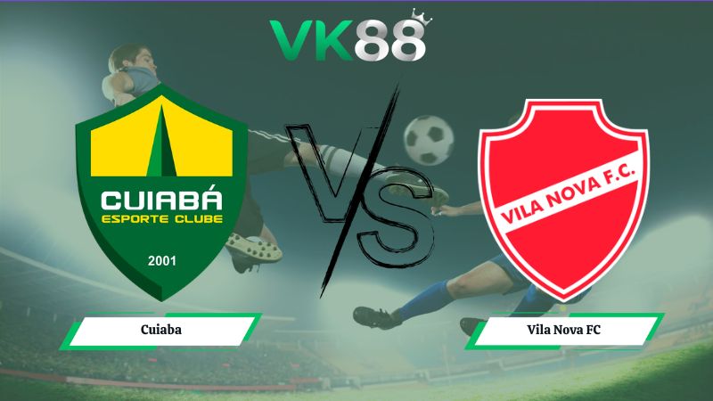 Nhận định soi kèo Cuiaba vs Vila Nova FC 03h00 ngày 15/06/2026