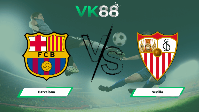 Nhận định soi kèo nhà cái Barcelona vs Sevilla 22h15 ngày 15/03/2026