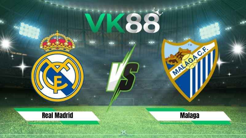 Nhận định soi kèo Real Madrid vs Malaga 22h00 ngày 30/08/2026
