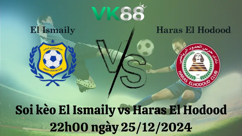 Nhận định soi kèo El Ismaily vs Haras El Hodood 22h00 ngày 25/12/2024 - Ngoại hạng Ai Cập 
