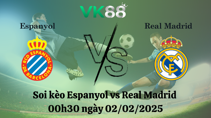 Nhận định soi kèo Espanyol vs Real Madrid 00h30 ngày 02/02/2025 - La Liga