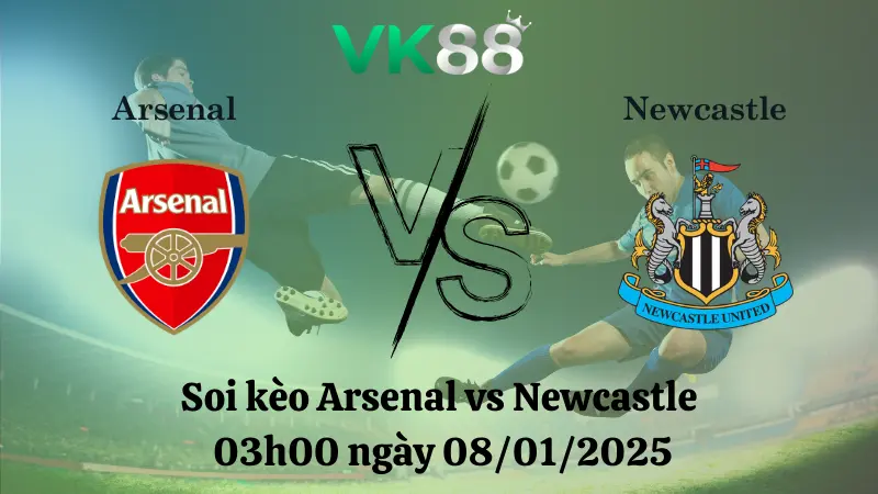 Nhận định soi kèo Arsenal vs Newcastle 03h00 ngày 08/01/2025 - League Cup