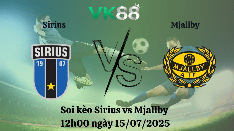 Nhận định soi kèo Sirius vs Mjallby 12h00 ngày 15/07/2025 -  VĐQG Thụy Điển VK88