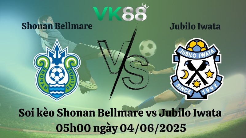 Nhận định soi kèo Shonan Bellmare vs Jubilo Iwata 05h00 ngày 04/06/2025 - Cúp Liên đoàn Nhật Bản 