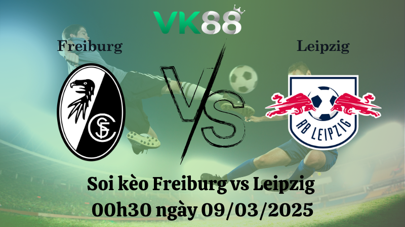 Nhận định soi kèo Freiburg vs Leipzig 00h30 ngày 09/03/2025 - Bundesliga