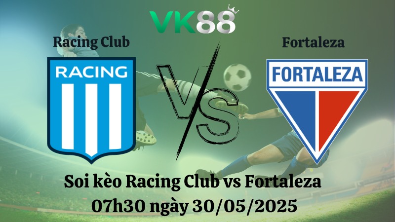 Nhận định soi kèo Racing Club vs Fortaleza 07h30 ngày 30/05/2025 - Copa Libertadores 