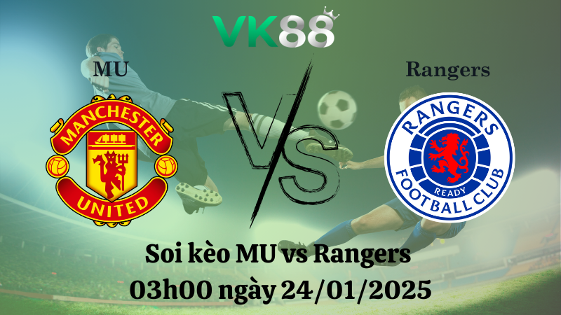 Nhận định soi kèo MU vs Rangers 03h00 ngày 24/01/2025 - Europa League