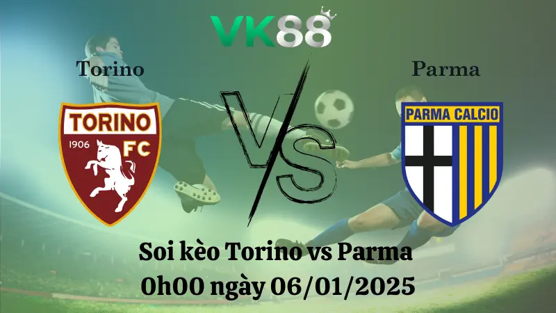 Nhận định soi kèo Torino vs Parma 0h00 ngày 06/01/2025 - Serie A