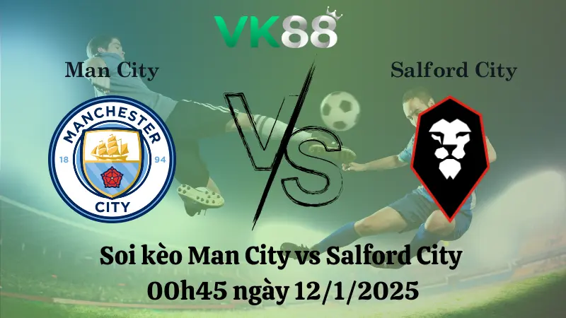 Nhận định soi kèo Man City vs Salford City 00h45 ngày 12/1/2025 - FA Cup 