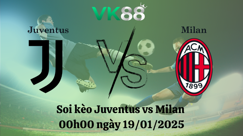 Nhận định soi kèo Juventus vs Milan 00h00 ngày 19/01/2025 - Serie A