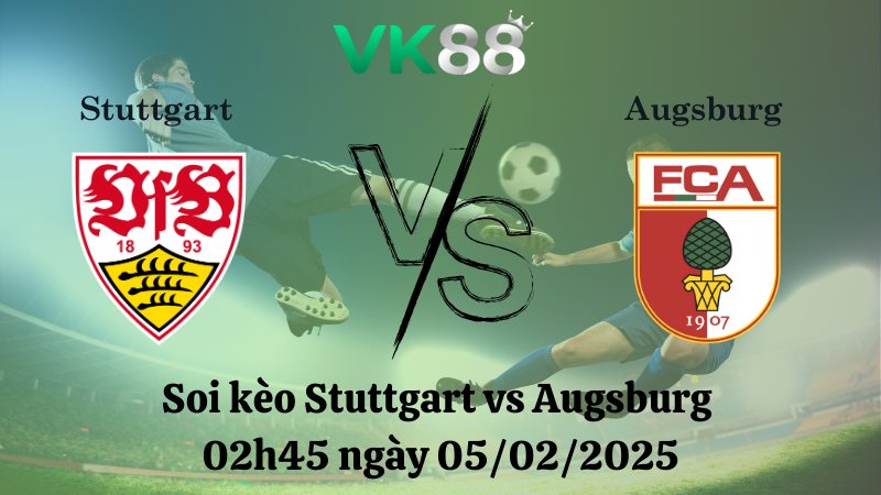 Nhận định soi kèo Stuttgart vs Augsburg 02h45 ngày 05/02/2025 - DFB Cup