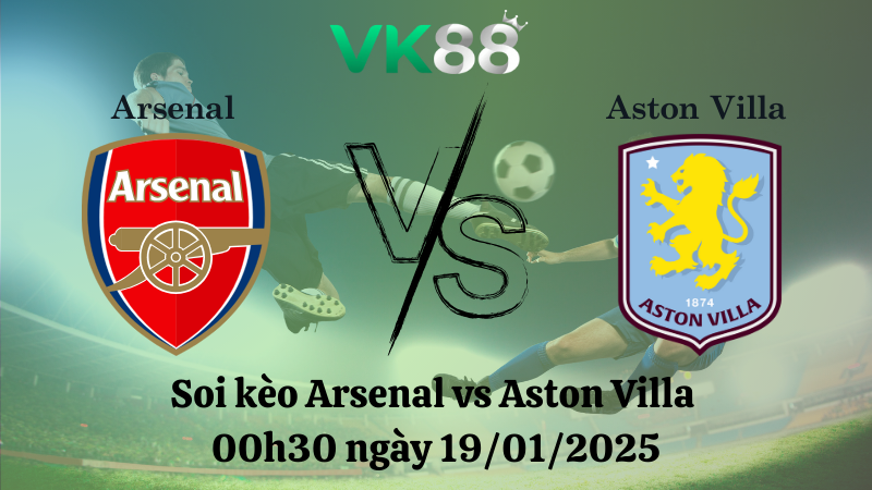 Nhận định soi kèo Arsenal vs Aston Villa 00h30 ngày 19/01/2025 - Ngoại Hạng Anh