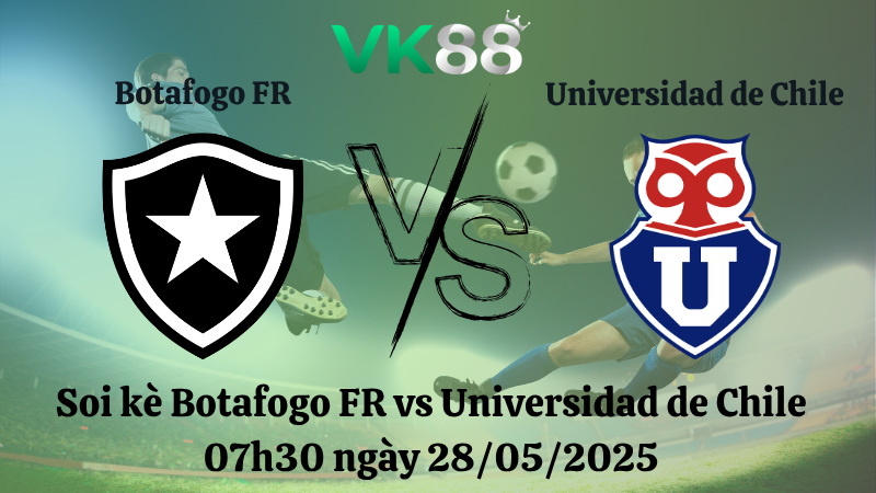 Nhận định soi kèo Botafogo FR vs Universidad de Chile 07h30 ngày 28/05/2025 - Copa Libertadores