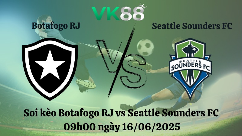Nhận định soi kèo Botafogo RJ vs Seattle Sounders FC 09:00 ngày 16/06/2025 - FIFA Club World Cup Sea