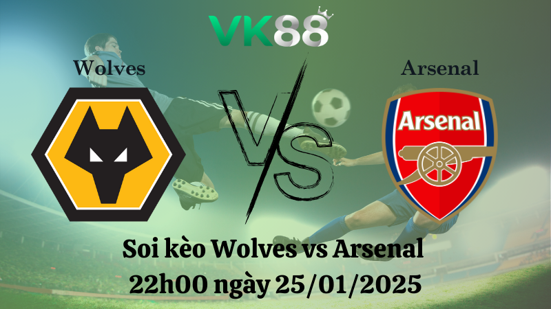 Nhận định soi kèo Wolves vs Arsenal 22h00 ngày 25/01/2025 - Ngoại Hạng Anh