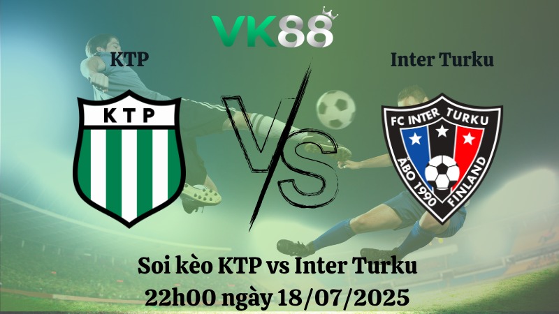 Nhận định soi kèo KTP vs Inter Turku 22h00 ngày 18/07/2025 – VĐQG Phần Lan VK88